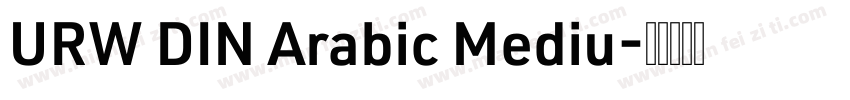 URW DIN Arabic Mediu字体转换